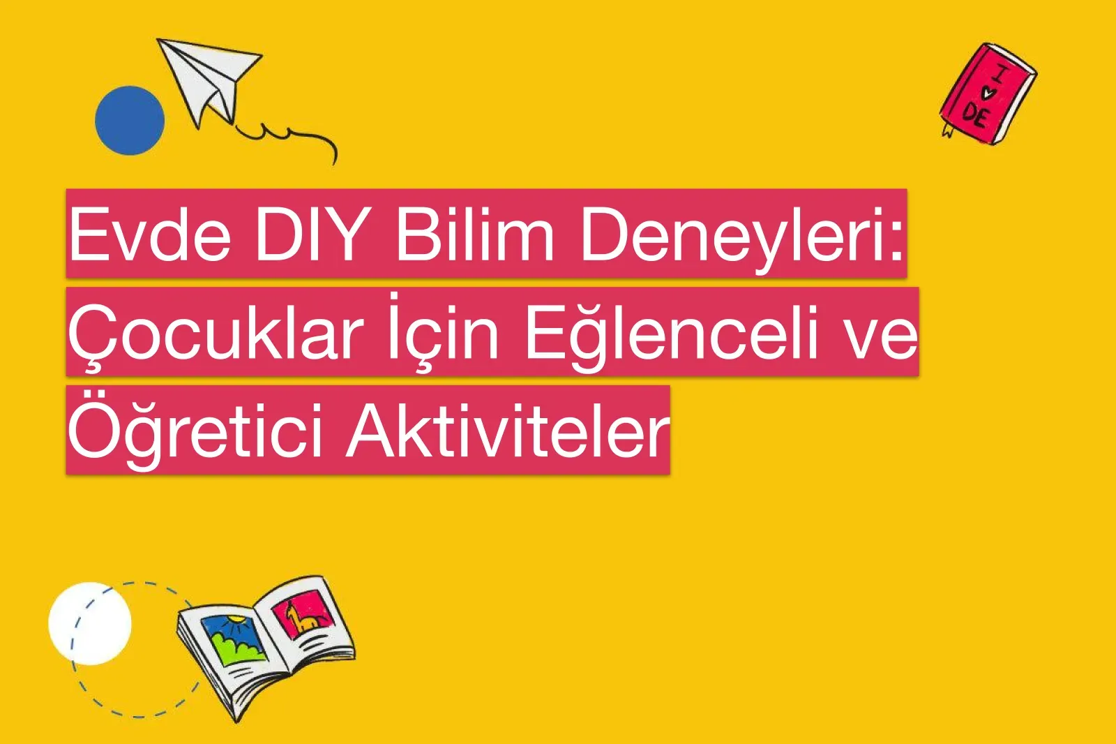 Eğlence İçin Evde DIY Projeler: Hobi ve Eğlence Buluşması