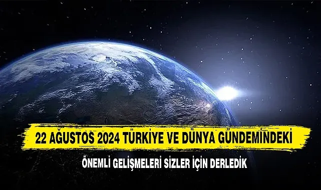 Dünya gündemindeki son dakikalar: Etkileri ve Analizler
