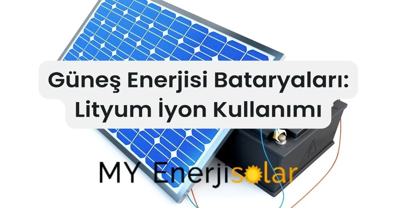 Lityum İyon Bataryaları: Yaşam Döngüsü ve Geri Dönüşüm