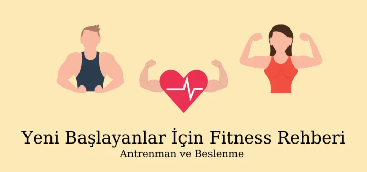 Yeni Başlayanlar İçin Fitness Rehberi: Sağlıklı ve Fit Bir Yaşamın Temel Adımları
