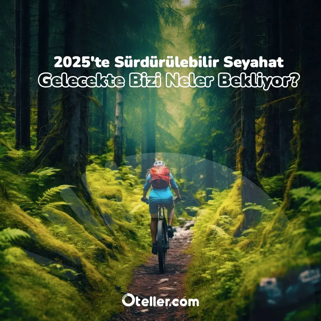 Sürdürülebilir Seyahat: Çevre Dostu Rotalar ve İpuçları