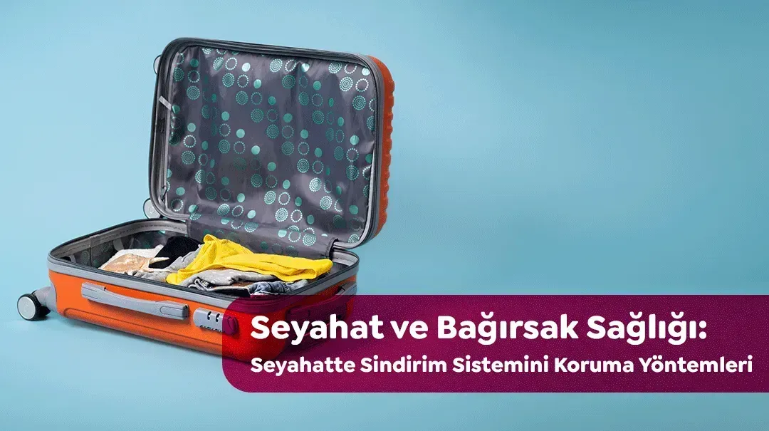 Seyahat sağlığı: Yolculukta kendinizi nasıl korursunuz?