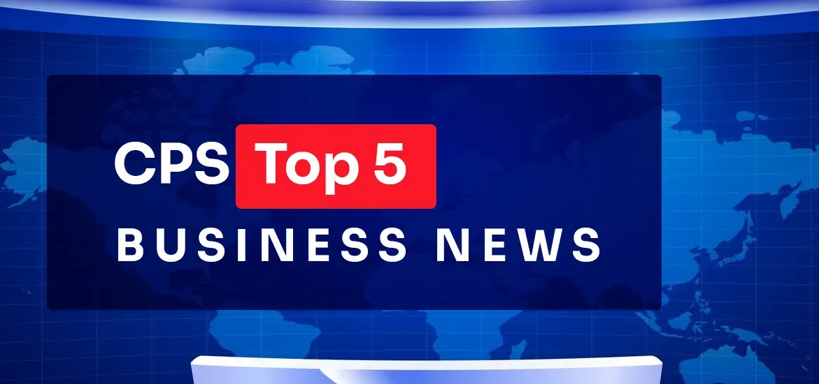 Top 5 business headlines you should not miss this week