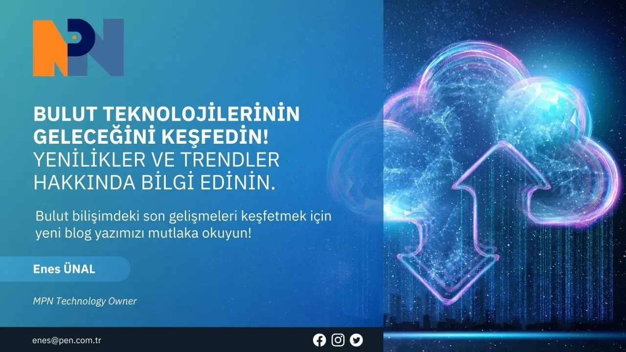 Bulut Bilişimde Son Gelişmeler: Güvenli ve Verimli Altyapılar