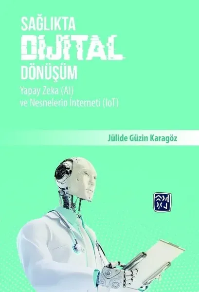 Sağlıkta Dijital Dönüşüm: Teknoloji ve Biyoteknoloji