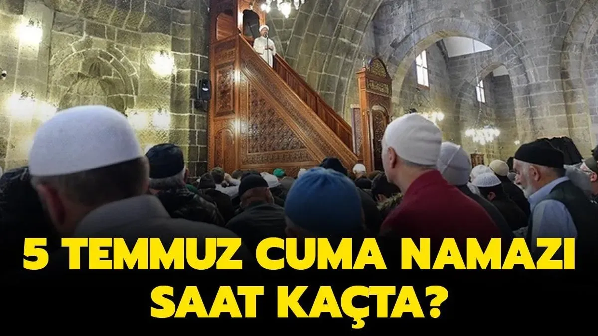 Cuma Namazı Vakitleri: 11 Temmuz 2025'te Hangi Saatte?