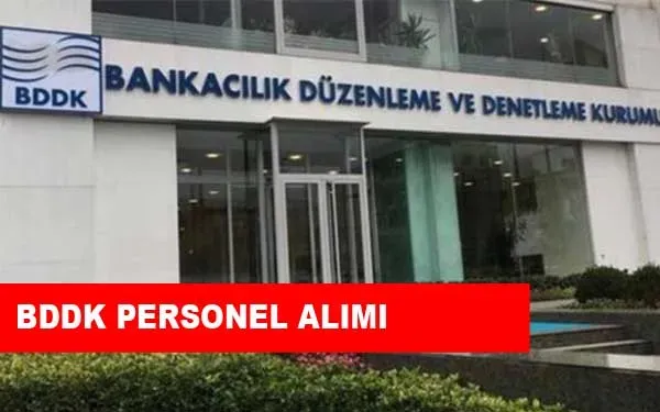 BDDK Personel Alımı Başvuruları Sona Erdi: İşte Detaylar