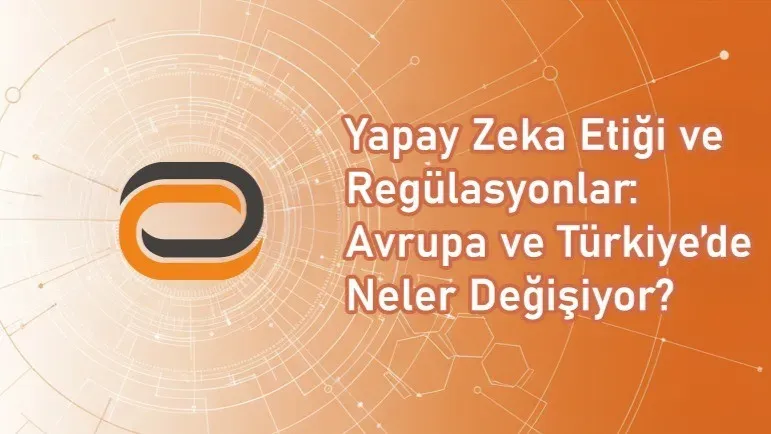 Yapay Zeka ve Regülasyonlar: Dijital Dönüşümün Zorlukları