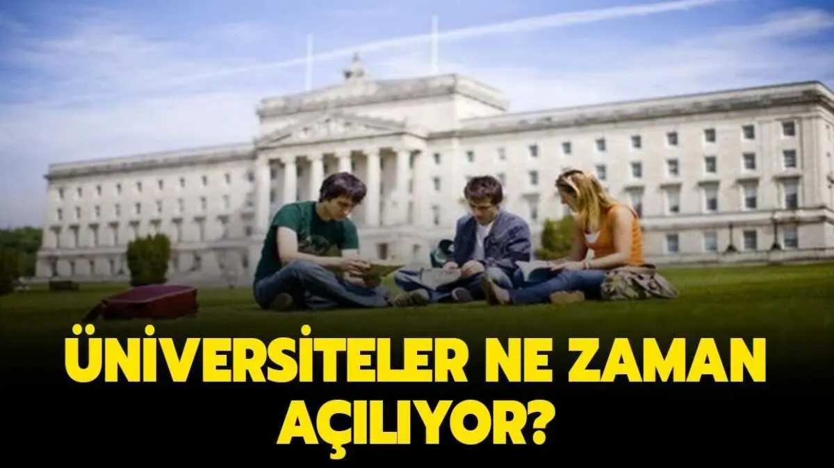 Üniversiteler Ne Zaman Açılacak? 2025-2026 Tarihleri