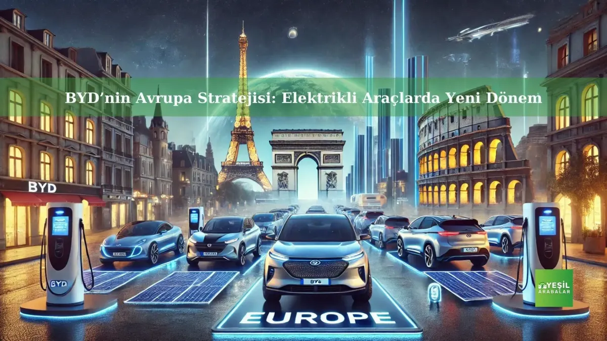 BYD Otomobil Stratejisi: 2030 Hedefleri ve Planları