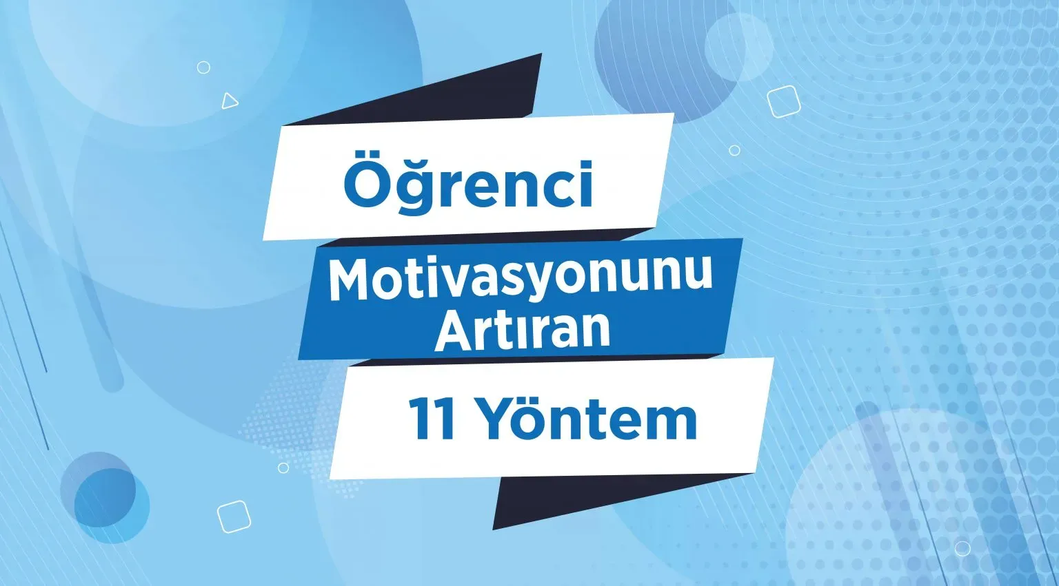 Öğrenci Motivasyonunu Artıran Stratejiler: Uygulama Rehberi