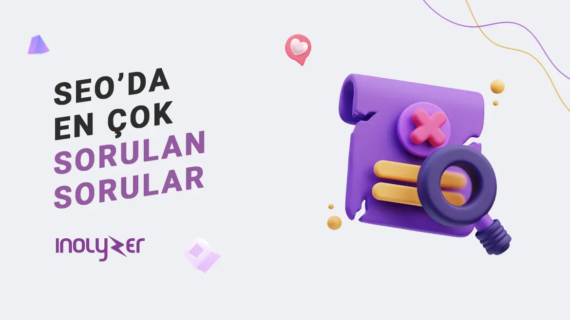E-Ticaret SEO İçin En Çok Sorulan Sorular ve Yanıtlar