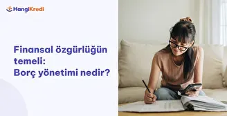 Borç Yönetimi ve Kredi Skoru Nasıl Geliştirilir: Adımlar