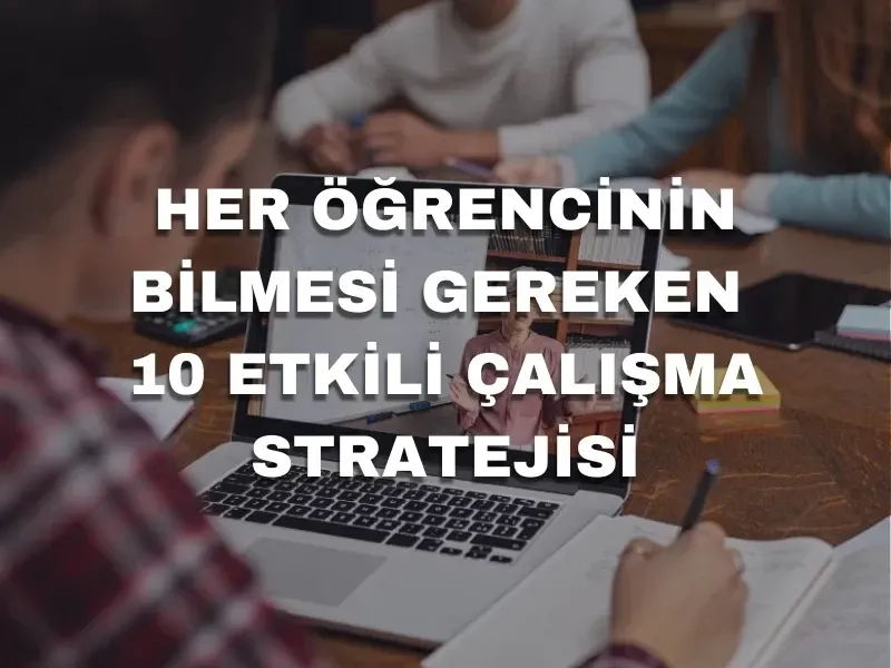 Eğitimde Başarı İçin 10 Kanıtlanmış Öğrenme Stratejisi