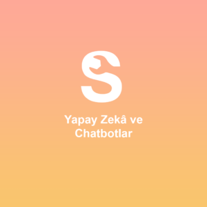 Yapay Zekâ Destekli Chatbotlar İş Hayatını Değiştiriyor
