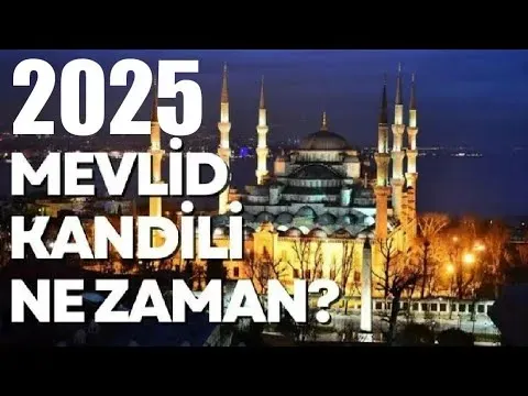 Mevlid Kandili 2025: Önemli Tarihler ve İbadetler