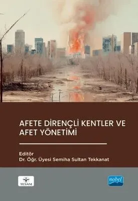 Afet yönetimi ve dayanıklı kentler: Güncel bilgiler