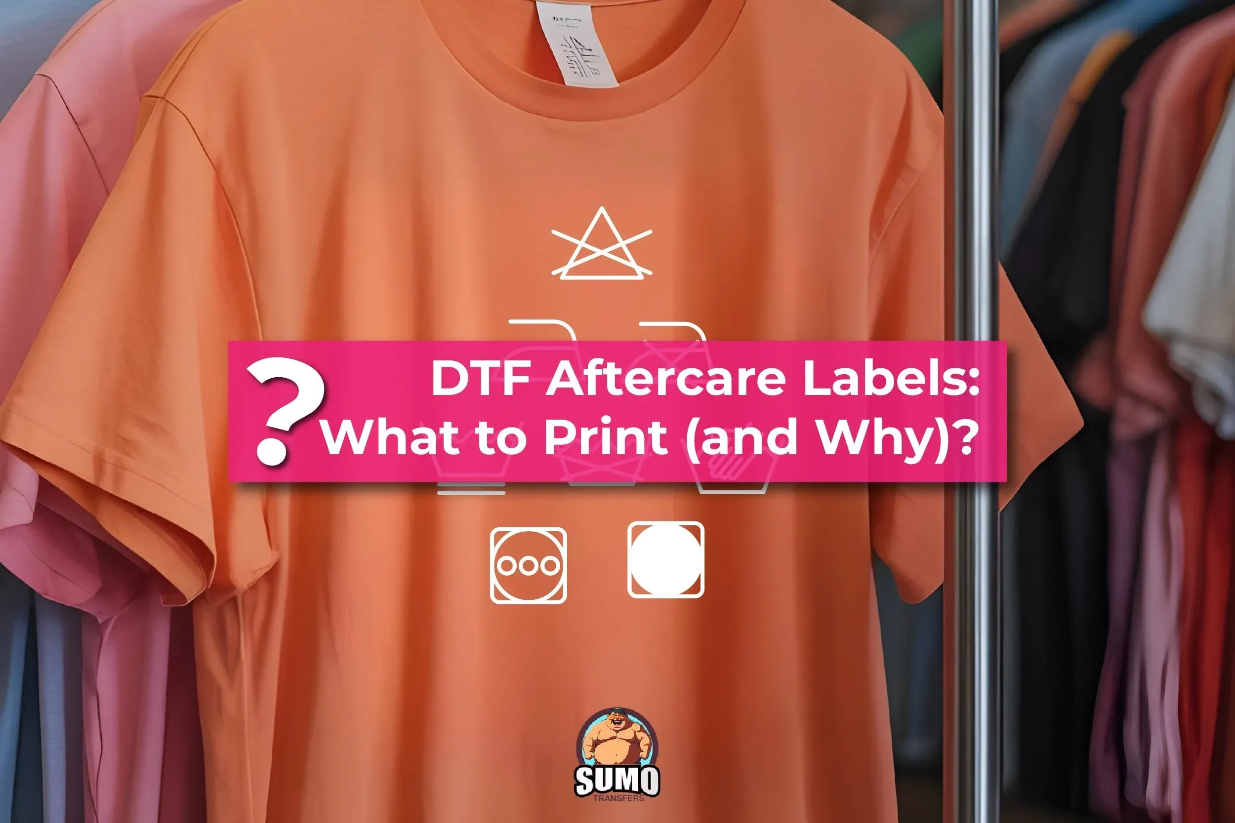 DTF transfer aftercare: Longevity and wash tips for prints