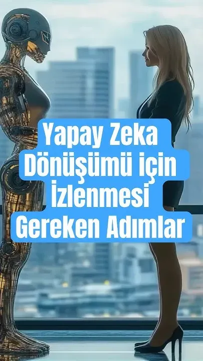 Yapay Zeka ile İşinizi Dönüştürün: Adım Adım Rehber