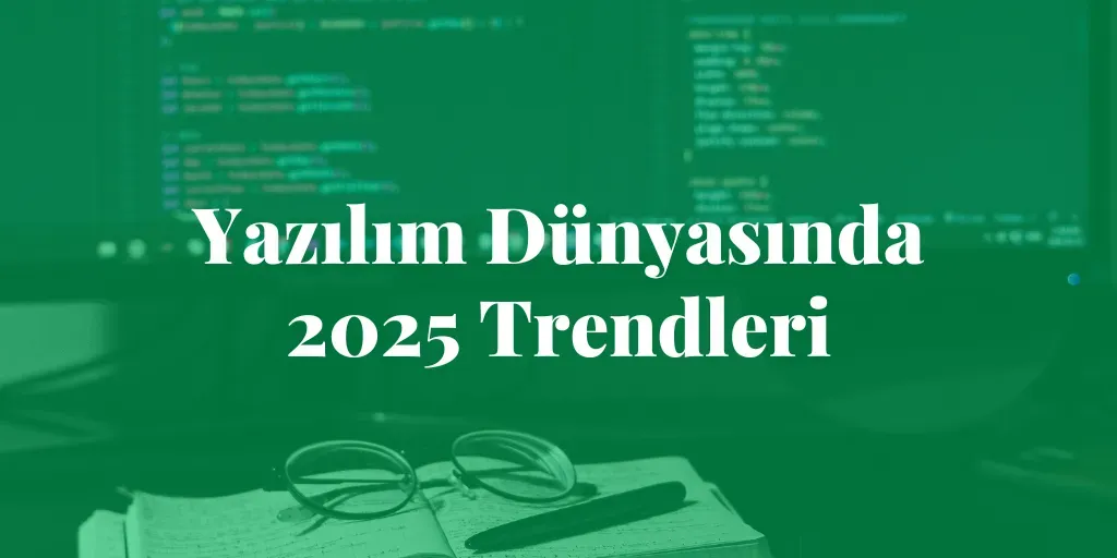 Yazılım dünyasında 2026 trendleri: Yapay zeka, bulut