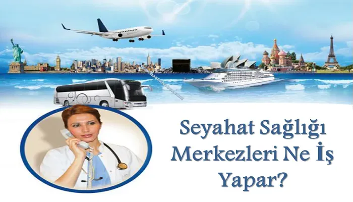 Seyahat Sağlığı: Yolculuk Öncesi ve Sırasında Dikkat