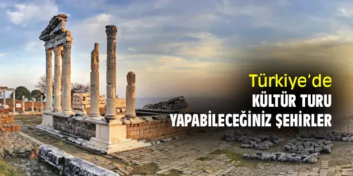 Kültür Turu İçin En İyi Şehirler ve Planlama İpuçları