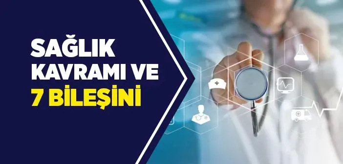 Sağlık kavramı: Anlaşılması Gereken Kapsamlı Rehber