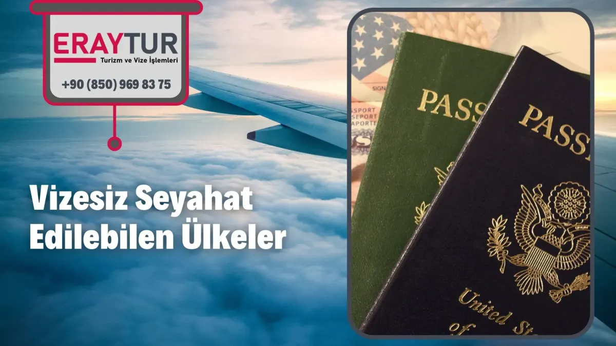Vizesiz Seyahat: Pasaportsuz Giriş Yapabileceğiniz Ülkeler