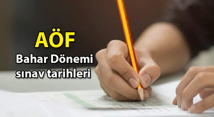 AÖF Bahar Dönemi Sınavları: Saat ve Süre Bilgileri