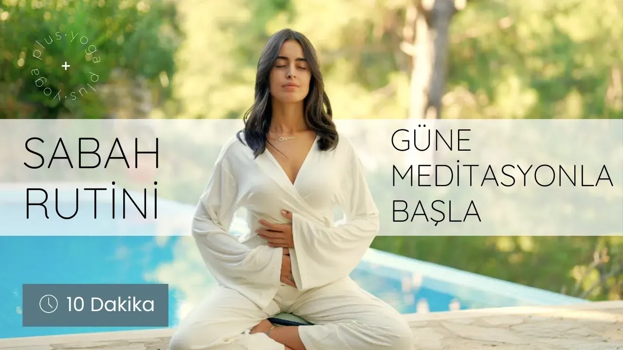 Meditasyonla Gün Başlatma: Yaşam ve Zihin İçin Rehber