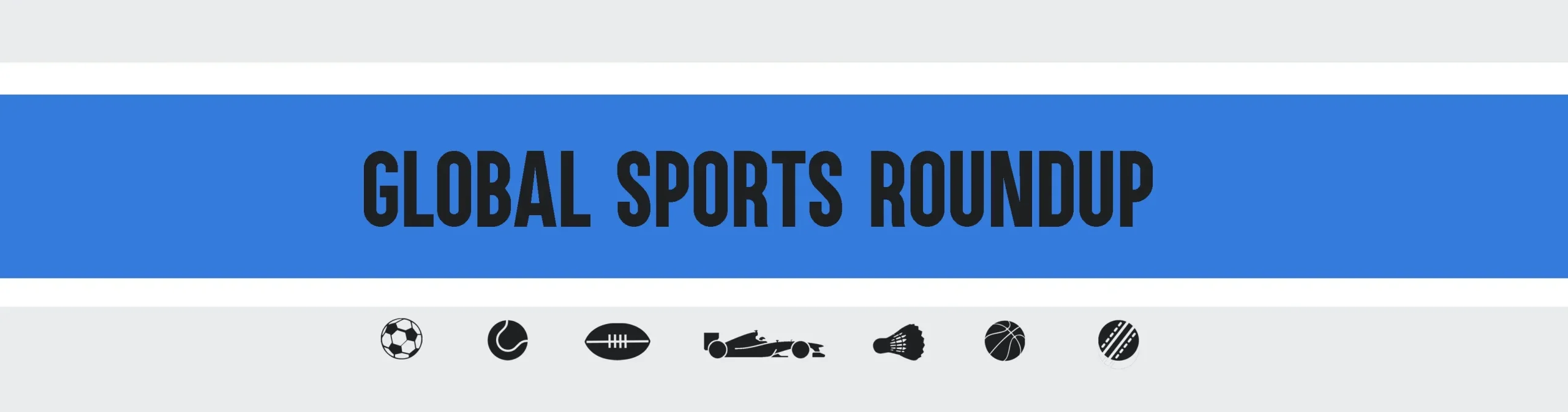 Global Sports News Roundup: Football, Tennis, and Beyond